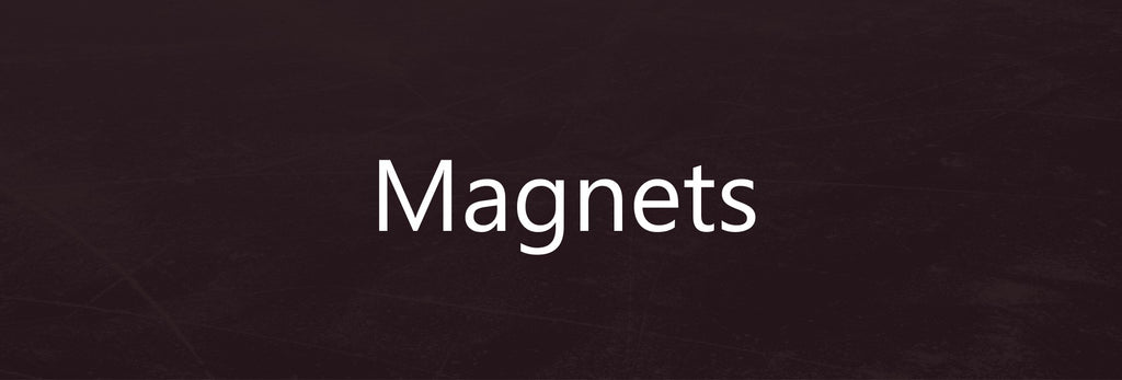 Magnets